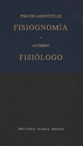 Pseudo Aristóteles: Fisiognomía - Anónimo: Fisiólogo.