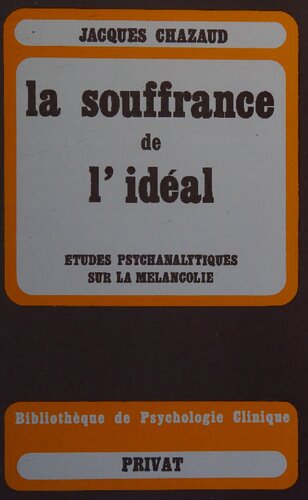 La souffrance de l'idéal : études psychanalytiques sur la mélancolie