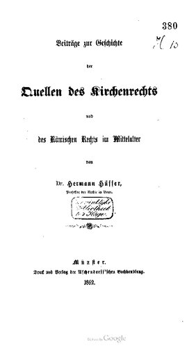 Beiträge zur Geschichte der Quellen des Kirchenrechts und des Römischen Rechts im Mittelalter