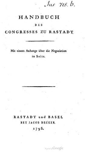 Handbuch des Congresses zu Rastadt [Kongresses zu Rastatt] : Mit einem Anhange über die Negociation in Seltz