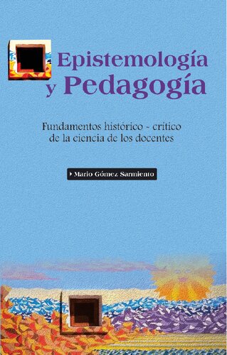 Epistemología y pedagogía. Fundamentos histórico-crítico de la ciencia de los docentes