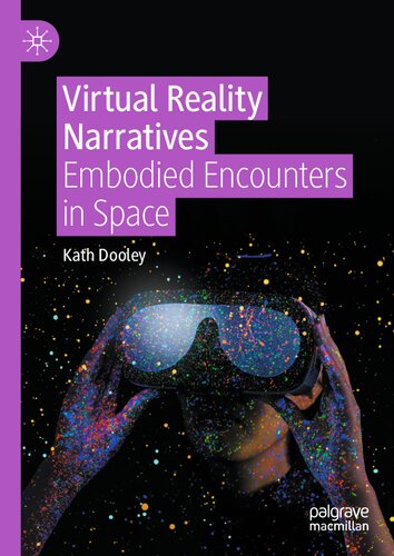 Virtual Reality Narratives: Embodied Encounters in Space