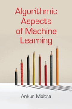 Algorithmic Aspects of Machine Learning