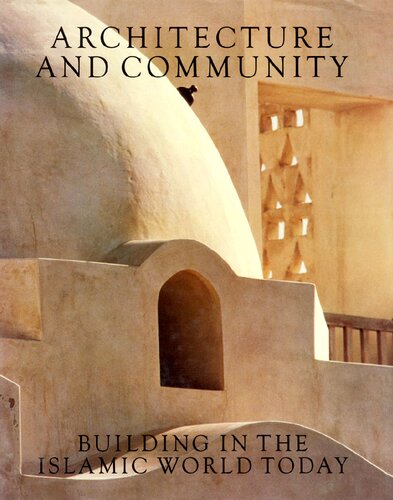 Architecture and Community: Building in the Islamic World Today