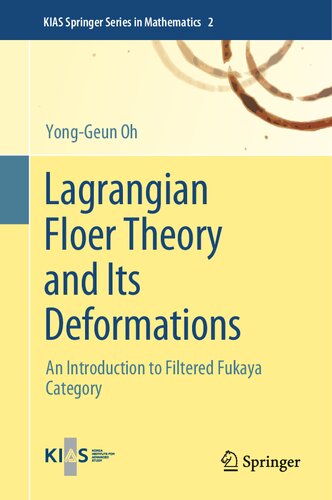 Lagrangian Floer Theory and Its Deformations: An Introduction to Filtered Fukaya Category (KIAS Springer Series in Mathematics, 2)