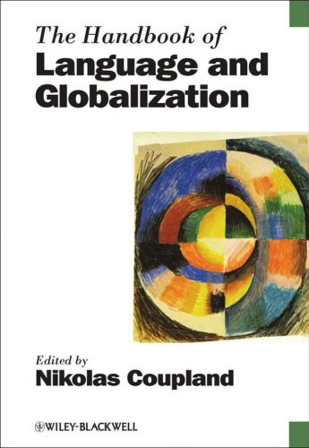 The Handbook of Language and Globalization (Blackwell Handbooks in Linguistics)