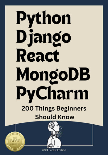 Python/Django/React/MongoDB/PyCharm: 200 Things Beginners Should Know