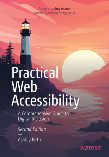 Practical Web Accessibility : A Comprehensive Guide to Digital Inclusion