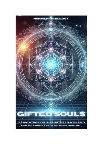 Gifted Souls: Navigating Your Spiritual Path and Unleashing Your True Potential