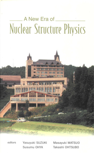 A New Era Of Nuclear Structure Physics: Proceedings Of The International Symposium, Kurokawa Village, Niigata, Japan  19 A» 22 November 2003