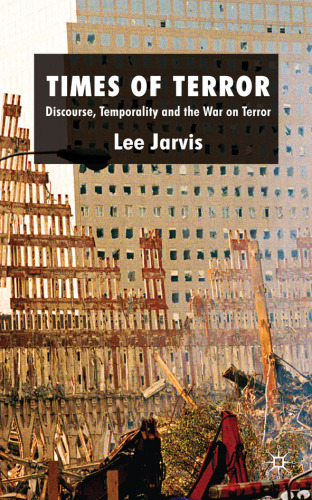 Times of Terror: Discourse, Temporality and the War on Terror