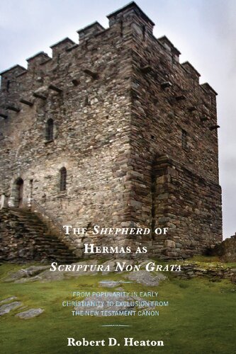 The Shepherd of Hermas as Scriptura Non Grata: From Popularity in Early Christianity to Exclusion from the New Testament Canon