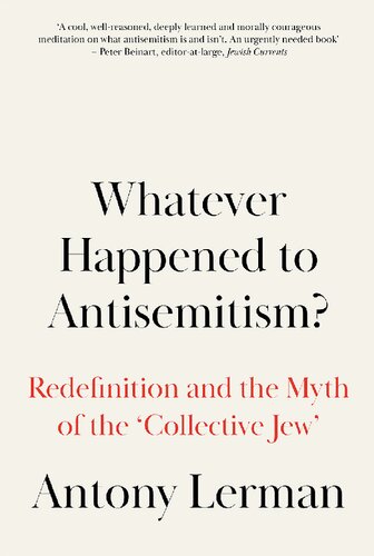 Whatever Happened to Antisemitism?: Redefinition and the Myth of the 'Collective Jew'