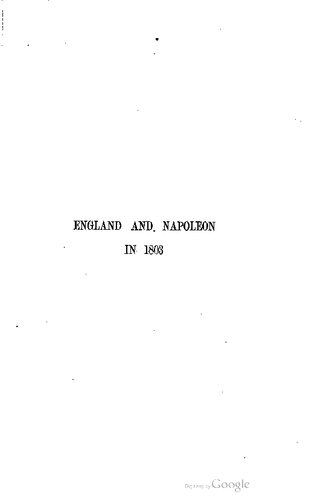 England and Napoleon in 1803: Being the Despatches of Lord Whitworth and Others, Now First Printed from the Originals in the Record Office