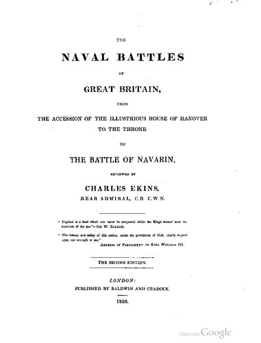 The Naval Battles of Great Britain, from the Accession of the Illustrious House of Hanover to the Throne to the Battle of Navarino