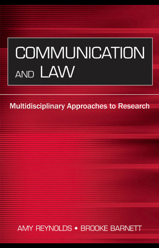 Communication And Law: Multidisciplinary Approaches to Research (Lea's Communication Series) (Lea's Communication Series)
