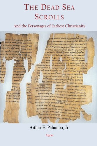 The Dead Sea Scrolls and the Personages of Earliest Christianity