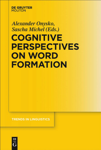 Cognitive Perspectives on Word Formation (Trends in Linguistics. Studies and Monographs)