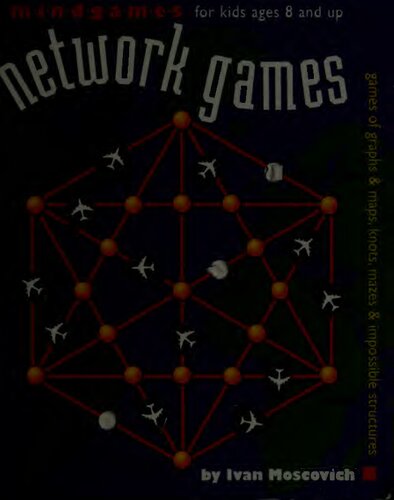 Network Games: Games of Graphs & Maps, Knots, Mazes & Impossible Structures [MindGames]