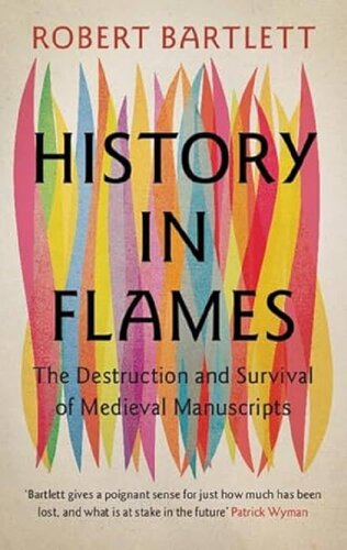 History in Flames: The Destruction and Survival of Medieval Manuscripts