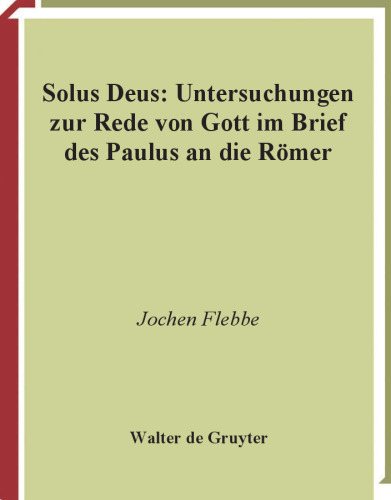 Solus Deus (Beihefte Zur Zeitschrift Fur Die Neutestamentliche Wissenschaft Und Die Kunde Der Alteren Kirche) (German Edition)