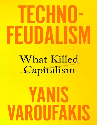 Technofeudalism: What Killed Capitalism