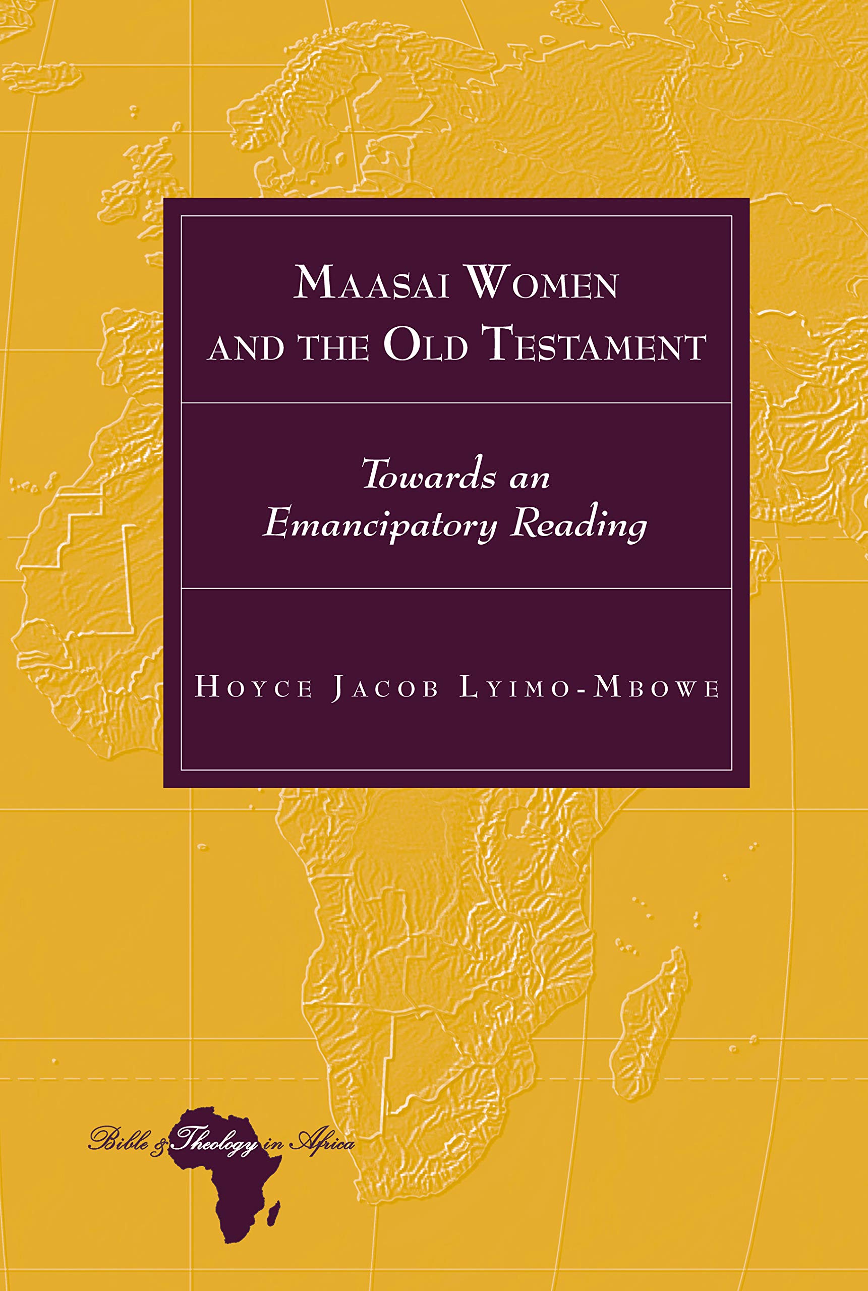 Maasai Women and the Old Testament: Towards an Emancipatory Reading