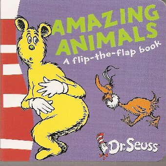 Amazing Animals: A Lift-the-flap Book (Dr Seuss Lift the Flap)