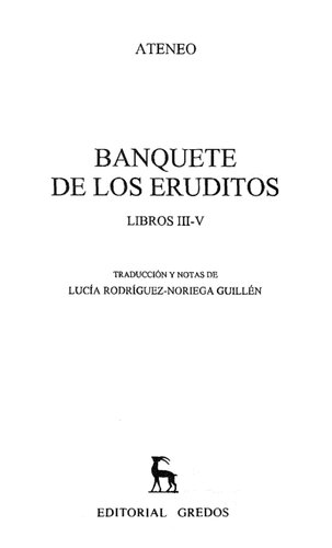 Ateneo: Banquete de los eruditos. Libros III-V