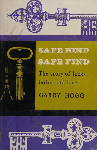 Safe Bind, Safe Find: The Story of Locks, Bolts and Bars