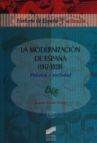 La modernización de España (1917-1939). Política y sociedad