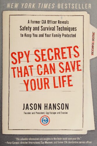 Spy Secrets That Can Save Your Life: A Former CIA Officer Reveals Safety and Survival Techniques to Keep You and Your Family Protected