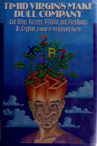 Timid Virgins Make Dull Company and Other Puzzles, Pitfalls, and Paradoxes [Dr. Crypton]