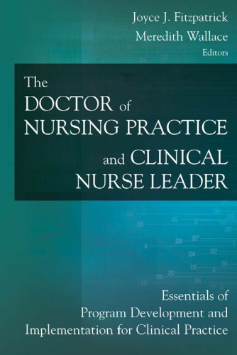 The Doctor of Nursing Practice and Clinical Nurse Leader: Essentials of Program Development and Implementation for Clinical Practice