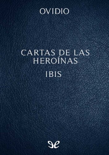 Ovidio: Cartas de las heroínas - Ibis