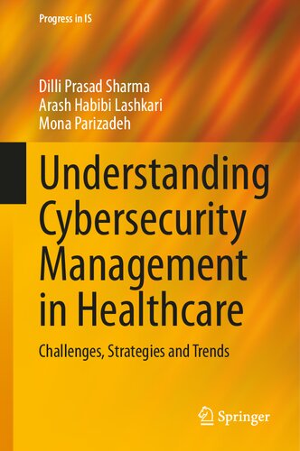 Understanding Cybersecurity Management in Healthcare: Challenges, Strategies and Trends (Progress in IS)