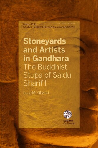 Stoneyards and Artists in Gandhara. The Buddhist Stupa of Saidu Sharif I, Swat (c. 50 CE)