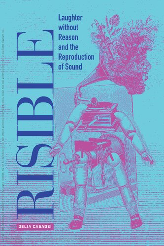 Risible: Laughter Without Reason and the Reproduction of Sound