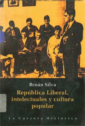 Republica liberal, intelectuales y cultura popular