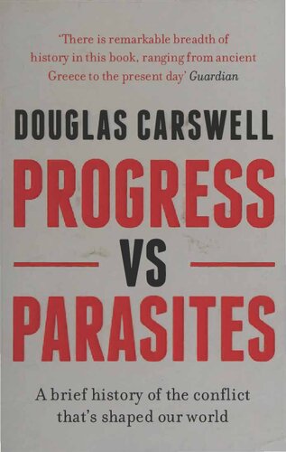 Progress vs Parasites: Brief History of Conflict That's Shaped Our World
