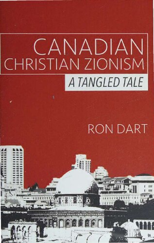 Canadian Christian Zionism: A Tangled Tale