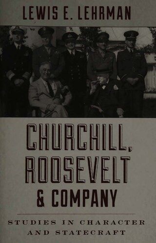 Churchill, Roosevelt & Company - Studies in Character and Statecraft