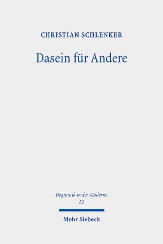 Dasein für  Andere: Subjektivitätskritik, Transzendenz und Verantwortung in Bonhoeffers 'Ethik' in Auseinandersetzung mit Heideggers 'Sein Und Zeit'