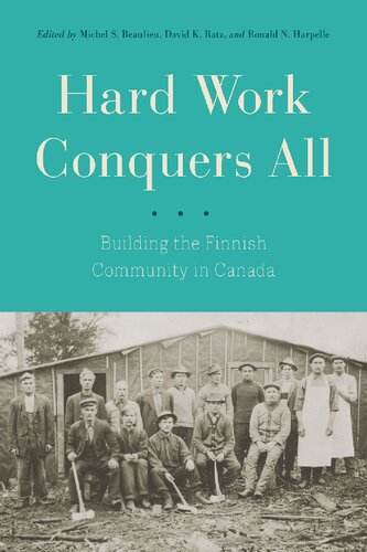 Hard Work Conquers All: Building the Finnish Community in Canada
