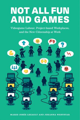 Not All Fun and Games: Videogame Labour, Project-based Workplaces, and the New Citizenship at Work