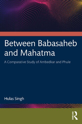 Between Babasaheb and Mahatma: A Comparative Study of Ambedkar and Phule