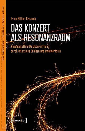 Das Konzert als Resonanzraum: Resonanzaffine Musikvermittlung durch intensives Erleben und Involviertsein