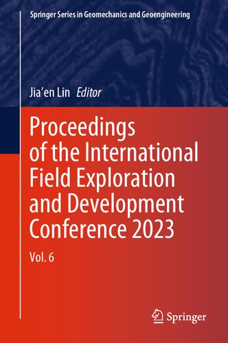 Proceedings of the International Field Exploration and Development Conference 2023: Vol. 6 (Springer Series in Geomechanics and Geoengineering)