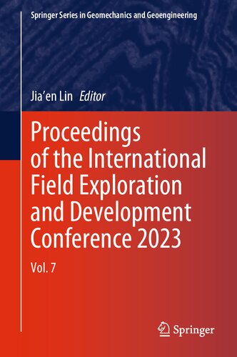 Proceedings of the International Field Exploration and Development Conference 2023: Vol. 7 (Springer Series in Geomechanics and Geoengineering)