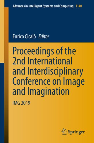 Proceedings of the 2nd International and Interdisciplinary Conference on Image and Imagination: IMG 2019 (Advances in Intelligent Systems and Computing, 1140)